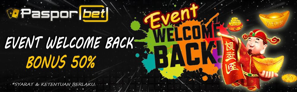EVENT BONUS WELLCOME BACK 50%